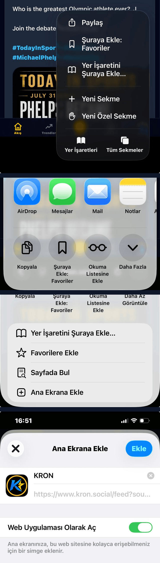 KRON kurulum adımlarını gösteren dört kırpılmış Safari ekran görüntüsü: ••• menüsündeki Paylaş seçeneği, paylaşım menüsündeki Daha Fazla seçeneği, genişletilmiş listedeki Ana Ekrana Ekle seçeneği ve Web Uygulaması Olarak Aç anahtarının açık olduğu onay ekranı